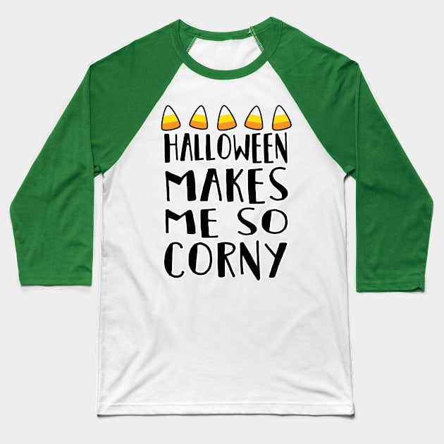 Halloween Makes Me So Candy Corny Halloween Costume Baseball T-Shirt by charlescheshire